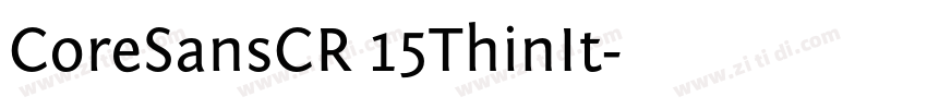 CoreSansCR 15ThinIt字体转换 CoreSansCR 15ThinIt字体转换